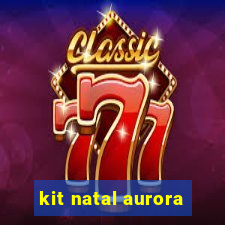 kit natal aurora